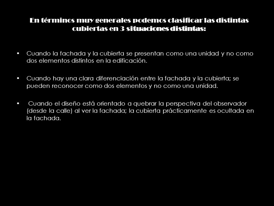 En términos muy generales podemos clasificar las distintas cubiertas en 3 situaciones distintas: