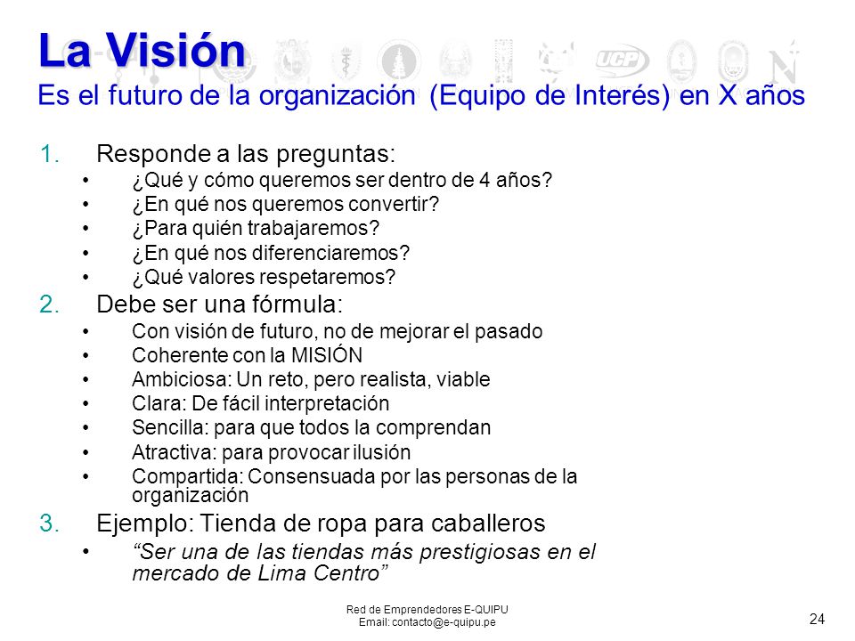 La Visión Es el futuro de la organización (Equipo de Interés) en X años