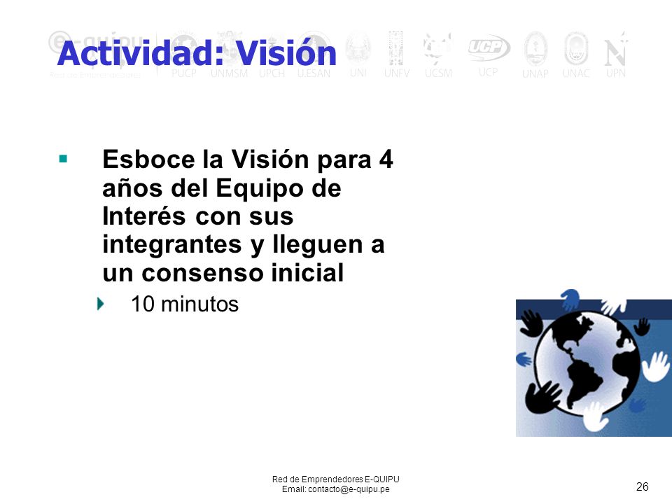 Actividad: Visión Esboce la Visión para 4 años del Equipo de Interés con sus integrantes y lleguen a un consenso inicial.