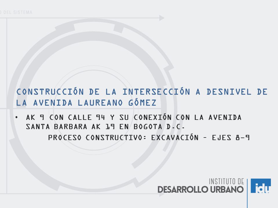 CONSTRUCCIÓN DE LA INTERSECCIÓN A DESNIVEL DE LA AVENIDA LAUREANO GÓMEZ