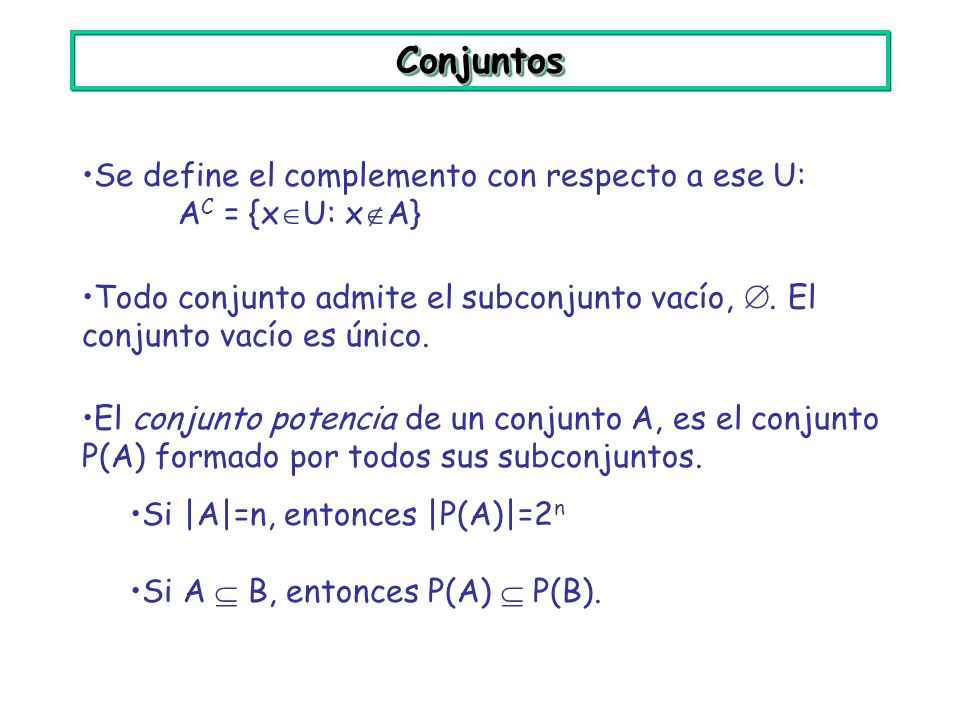 Conjuntos Se define el complemento con respecto a ese U: