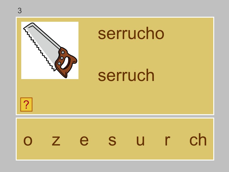 3 serrucho serruch o z e s u r ch