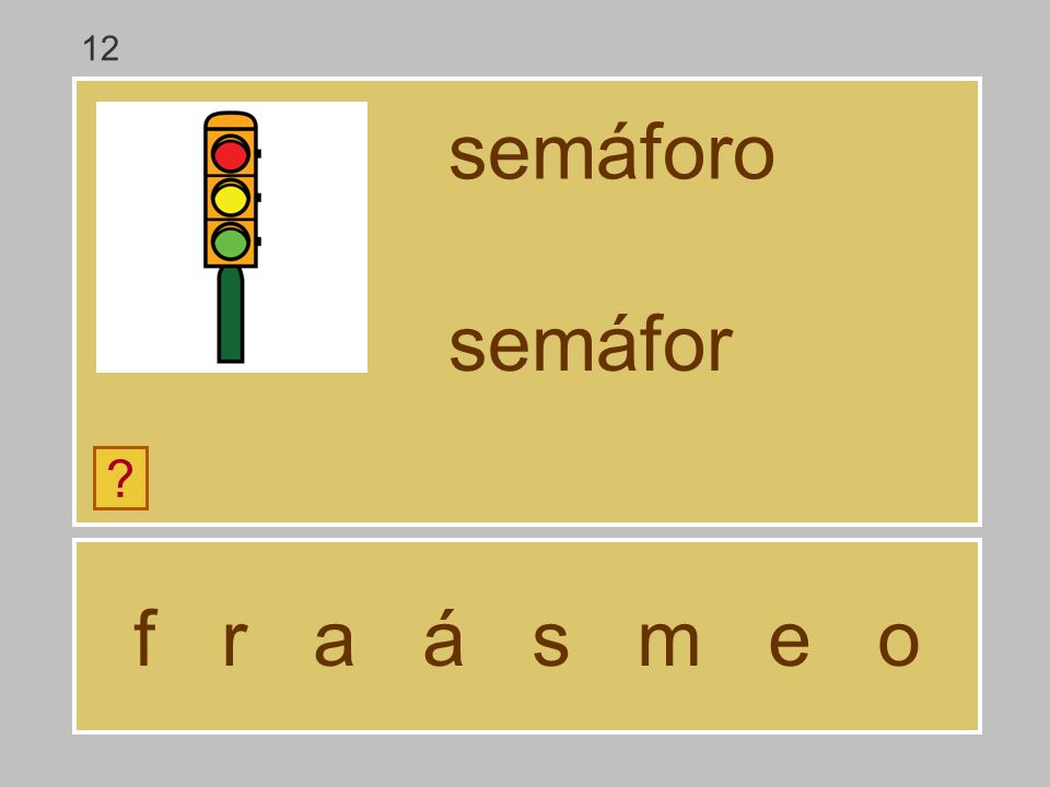 12 semáforo semáfor f r a á s m e o