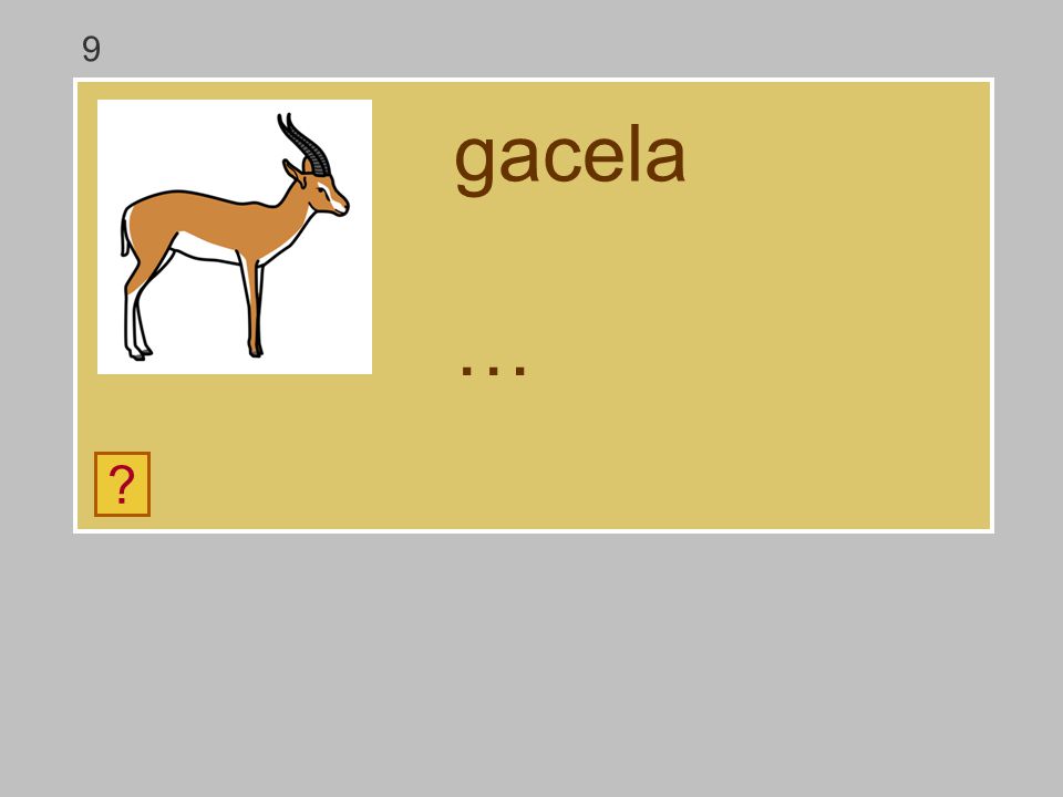 9 gacela … a c e s d l g
