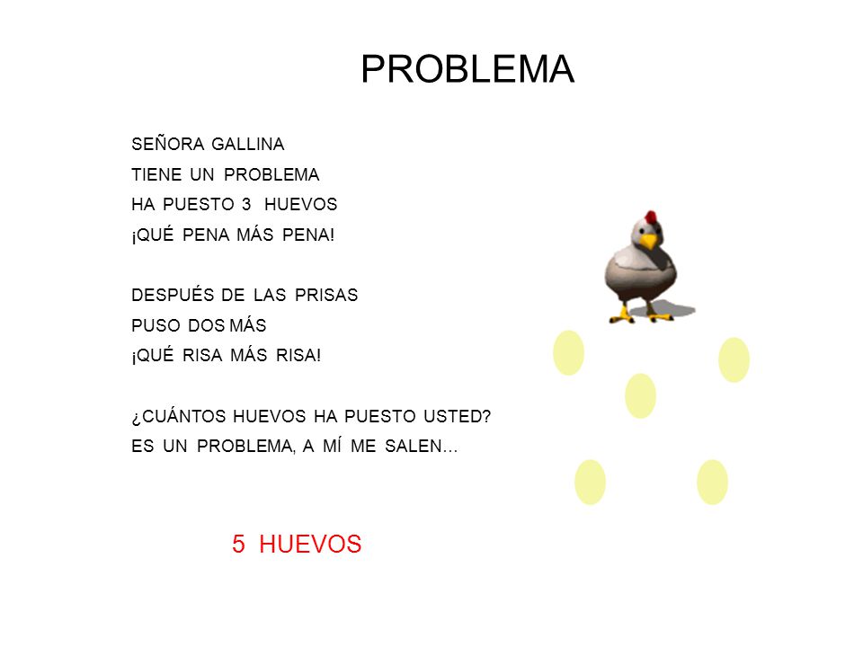 PROBLEMA 5 HUEVOS SEÑORA GALLINA TIENE UN PROBLEMA HA PUESTO 3 HUEVOS