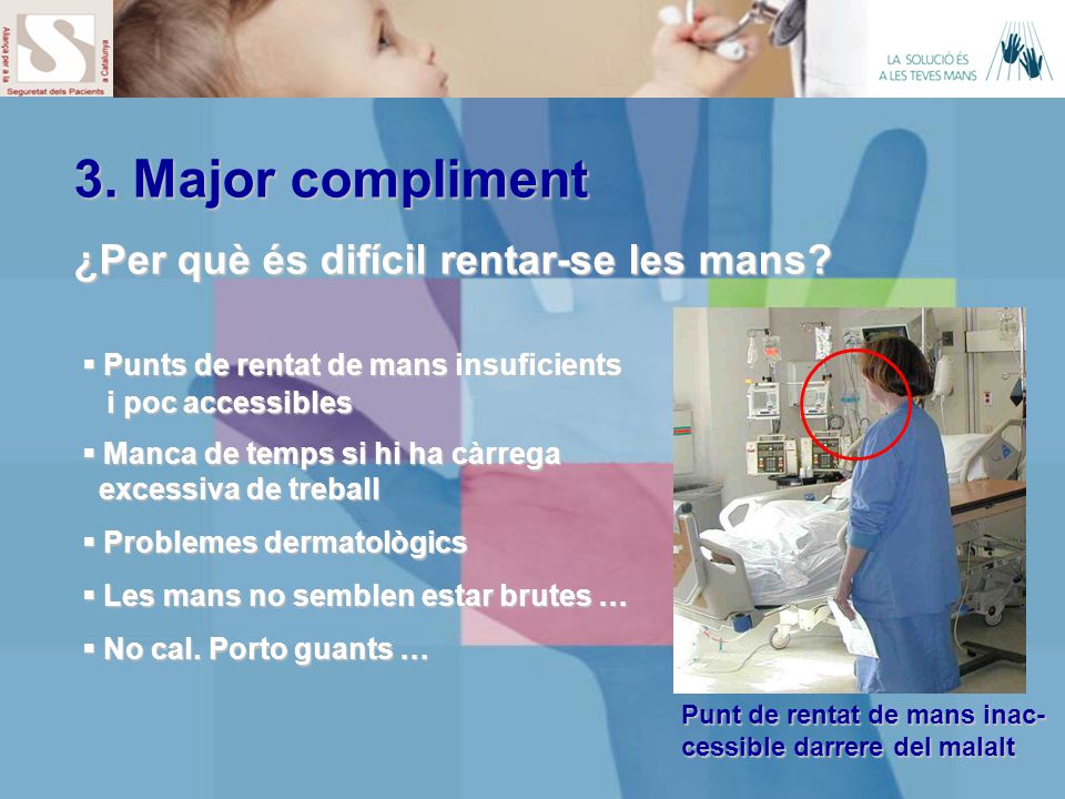 3. Major compliment ¿Per què és difícil rentar-se les mans