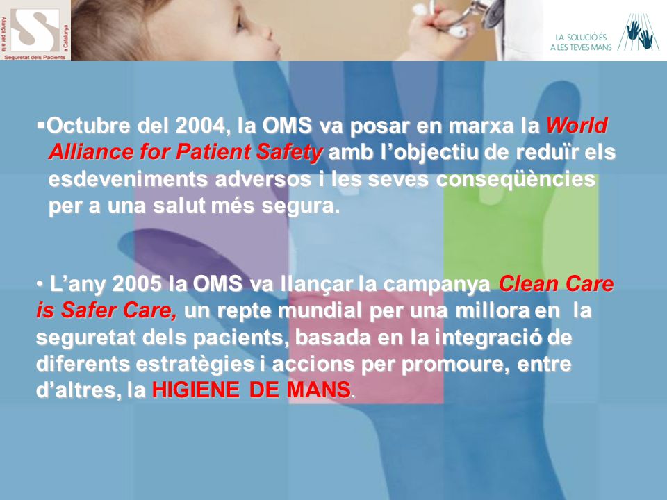Octubre del 2004, la OMS va posar en marxa la World