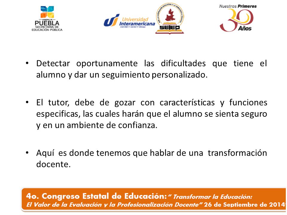 Detectar oportunamente las dificultades que tiene el alumno y dar un seguimiento personalizado.