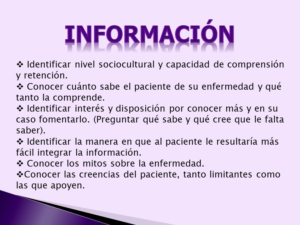 iNFORMACIÓN Identificar nivel sociocultural y capacidad de comprensión y retención.