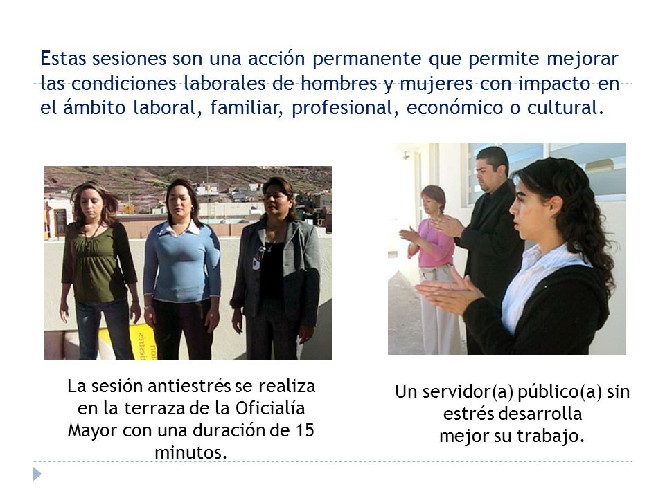 Un servidor(a) público(a) sin estrés desarrolla mejor su trabajo.