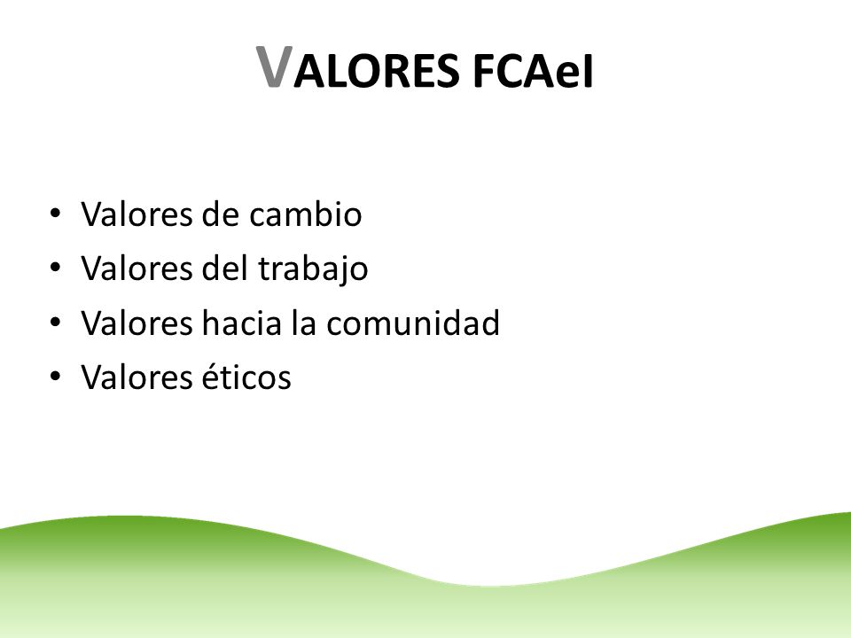 VALORES FCAeI Valores de cambio Valores del trabajo
