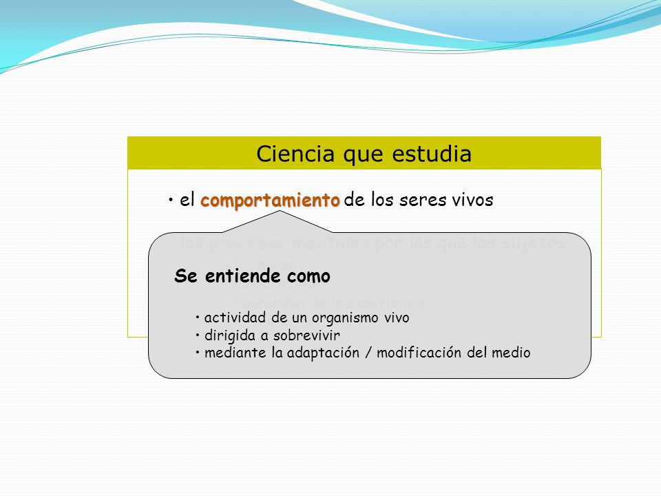 Ciencia que estudia el comportamiento de los seres vivos