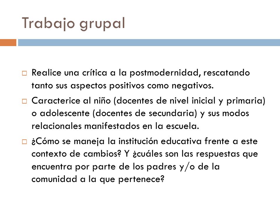 Trabajo grupal Realice una crítica a la postmodernidad, rescatando tanto sus aspectos positivos como negativos.
