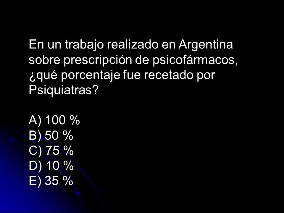 En un trabajo realizado en Argentina sobre prescripción de psicofármacos, ¿qué porcentaje fue recetado por Psiquiatras
