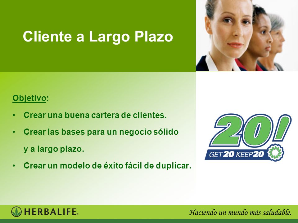 Cliente a Largo Plazo Objetivo: Crear una buena cartera de clientes.