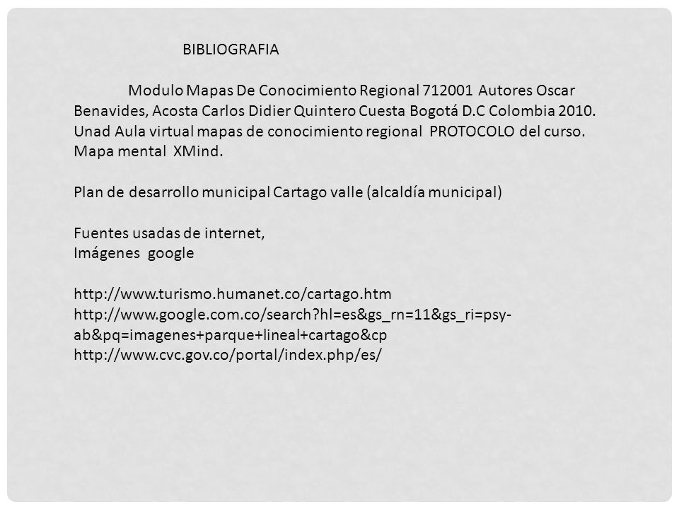 BIBLIOGRAFIA Modulo Mapas De Conocimiento Regional Autores Oscar Benavides, Acosta Carlos Didier Quintero Cuesta Bogotá D.C Colombia