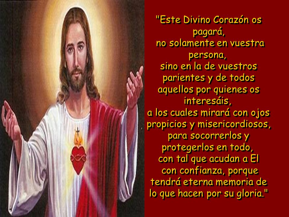 Este Divino Corazón os pagará, no solamente en vuestra persona,