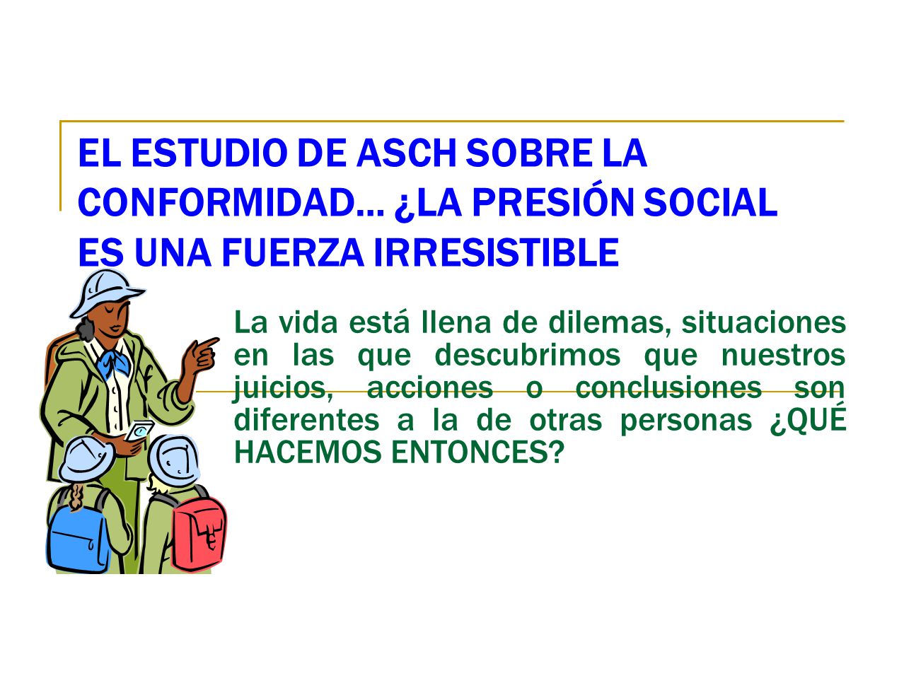 EL ESTUDIO DE ASCH SOBRE LA CONFORMIDAD… ¿LA PRESIÓN SOCIAL ES UNA FUERZA IRRESISTIBLE