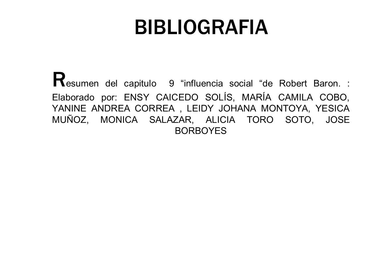 BIBLIOGRAFIA Resumen del capitulo 9 influencia social de Robert Baron.