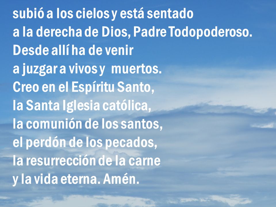subió a los cielos y está sentado