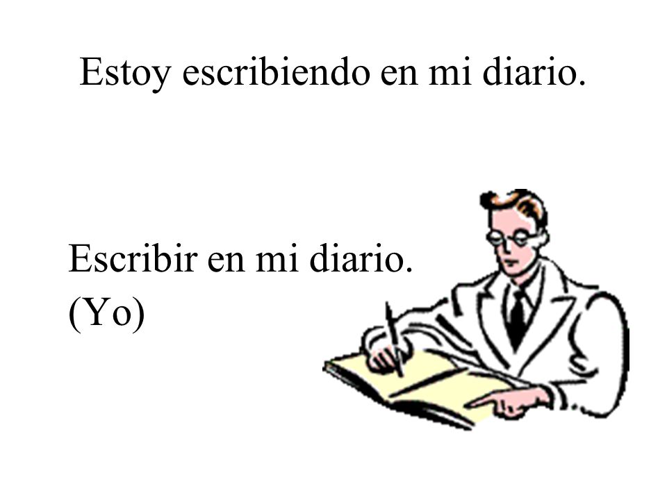 Estoy escribiendo en mi diario.