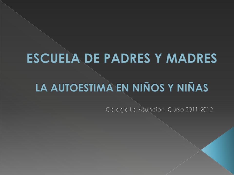ESCUELA DE PADRES Y MADRES LA AUTOESTIMA EN NIÑOS Y NIÑAS