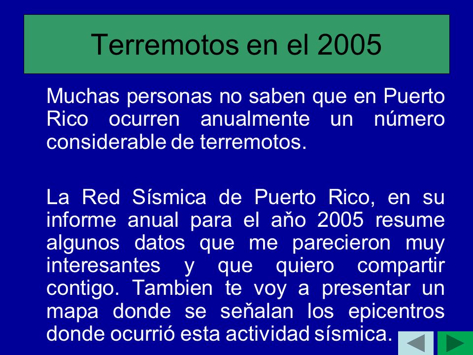 Terremotos en el 2005 Muchas personas no saben que en Puerto Rico ocurren anualmente un número considerable de terremotos.
