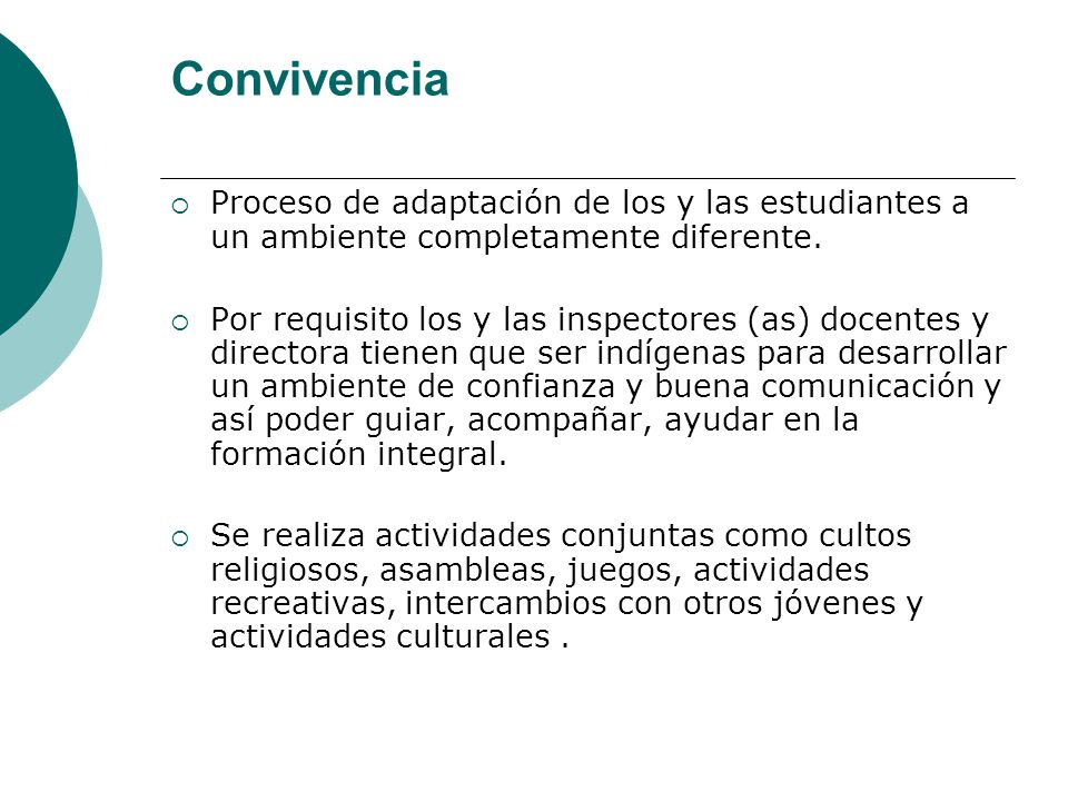 Convivencia Proceso de adaptación de los y las estudiantes a un ambiente completamente diferente.