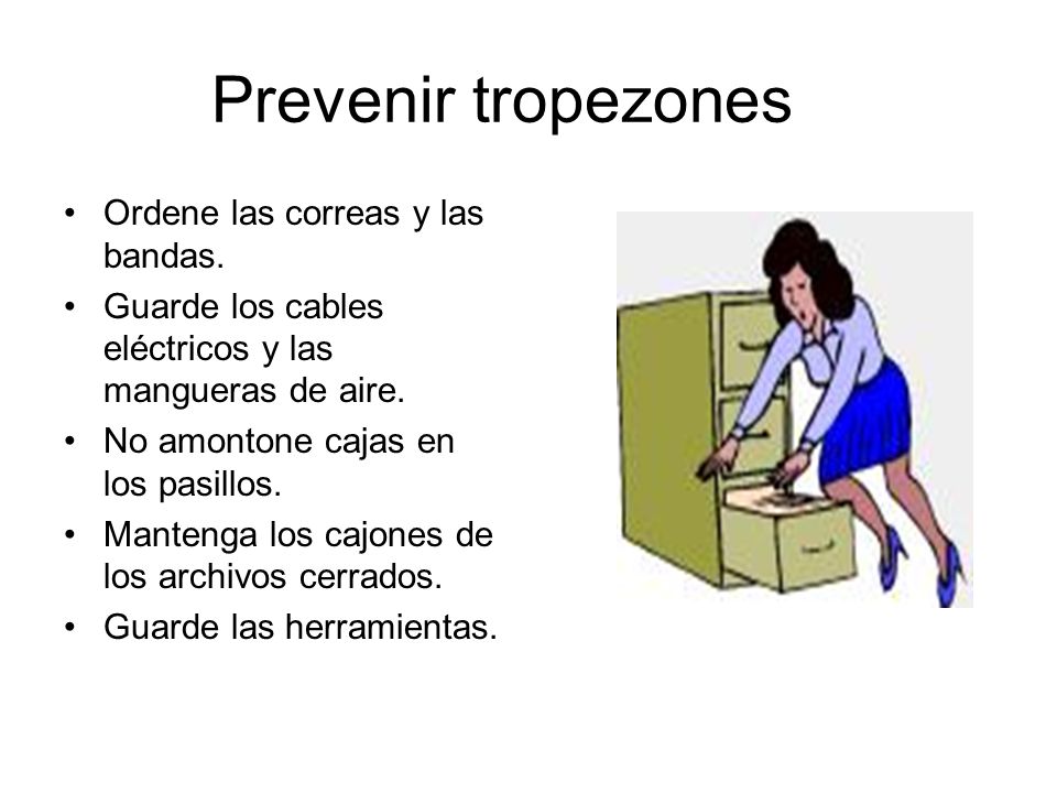 Prevenir tropezones Ordene las correas y las bandas.