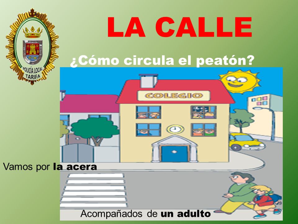 LA CALLE ¿Cómo circula el peatón Vamos por la acera