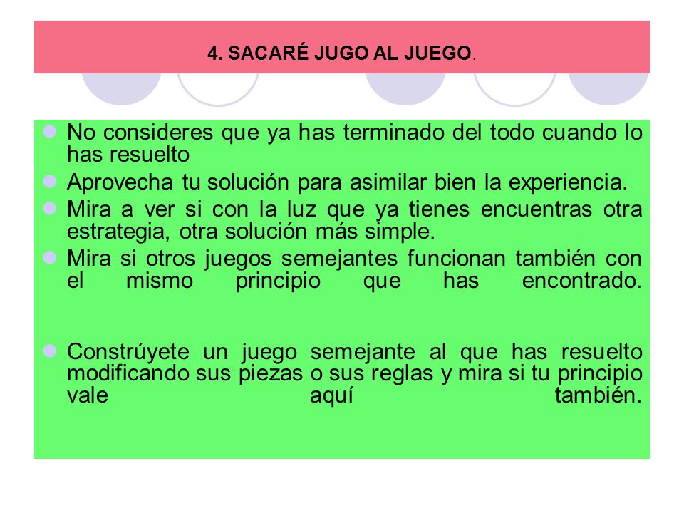 No consideres que ya has terminado del todo cuando lo has resuelto