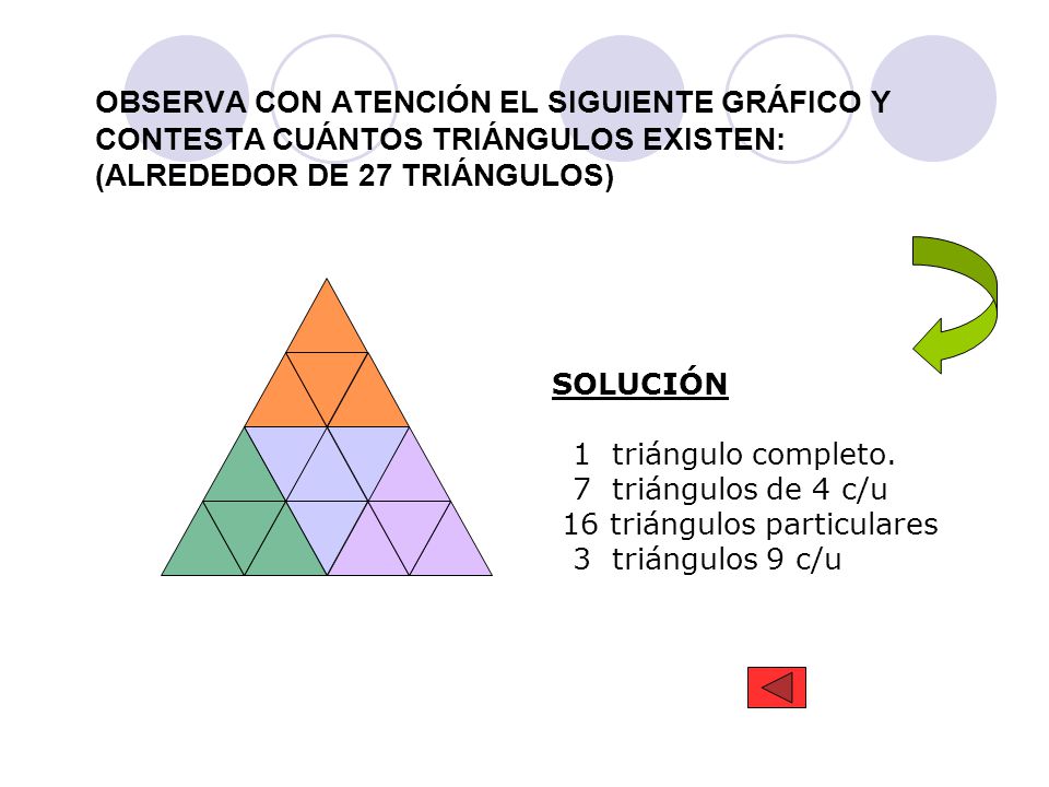 OBSERVA CON ATENCIÓN EL SIGUIENTE GRÁFICO Y CONTESTA CUÁNTOS TRIÁNGULOS EXISTEN: (ALREDEDOR DE 27 TRIÁNGULOS)