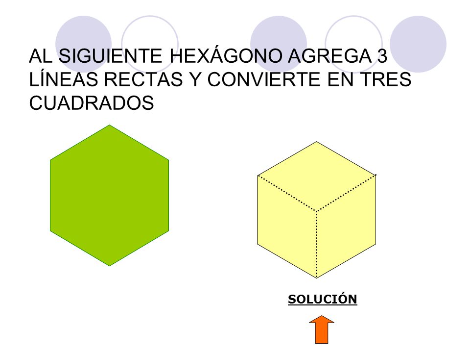 AL SIGUIENTE HEXÁGONO AGREGA 3 LÍNEAS RECTAS Y CONVIERTE EN TRES CUADRADOS