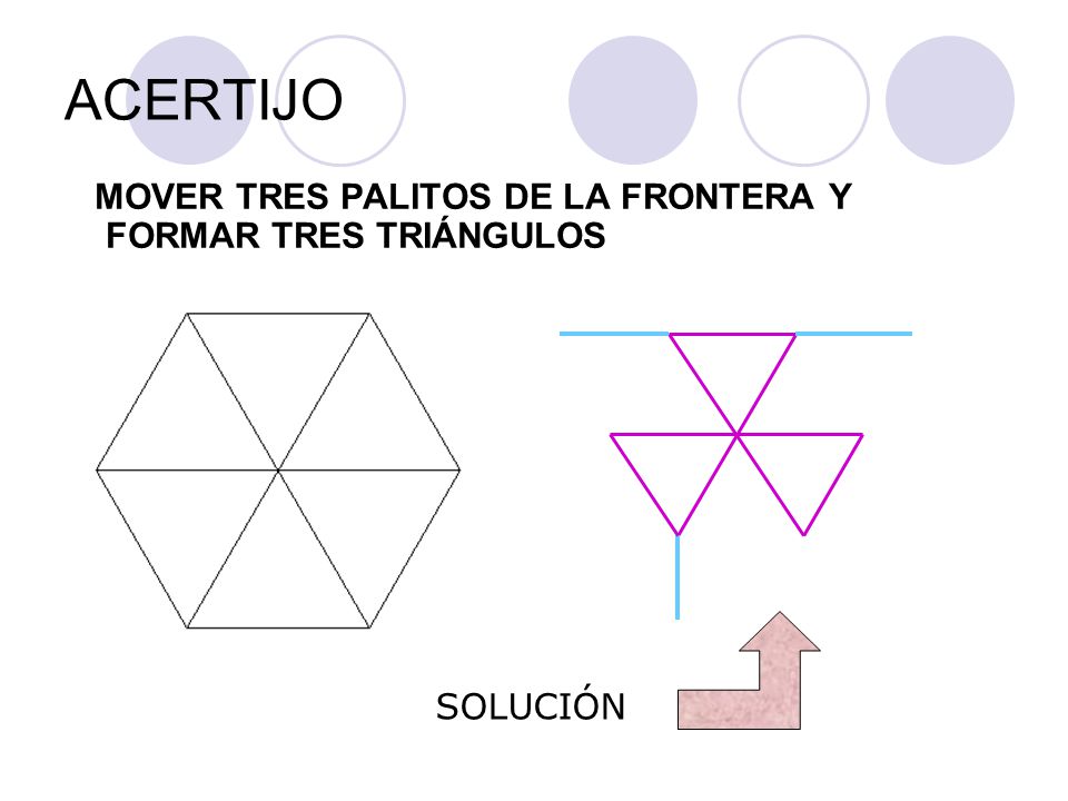 ACERTIJO MOVER TRES PALITOS DE LA FRONTERA Y FORMAR TRES TRIÁNGULOS