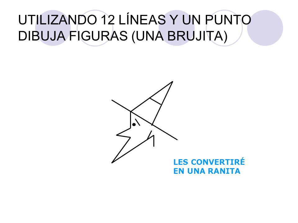 UTILIZANDO 12 LÍNEAS Y UN PUNTO DIBUJA FIGURAS (UNA BRUJITA)