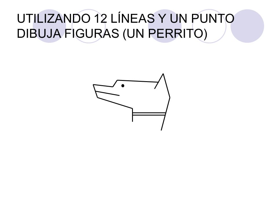 UTILIZANDO 12 LÍNEAS Y UN PUNTO DIBUJA FIGURAS (UN PERRITO)