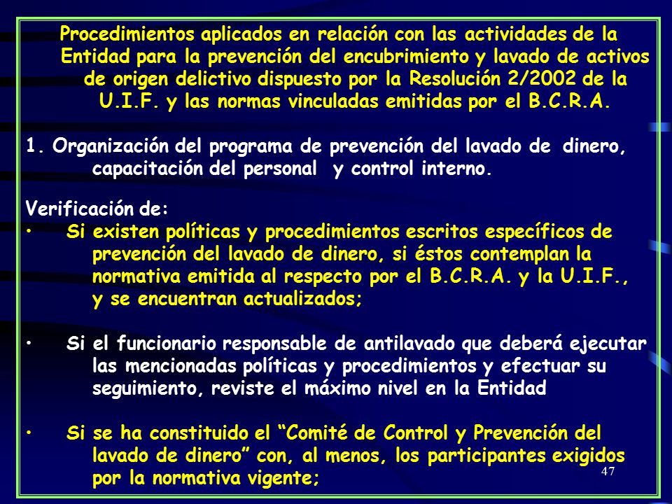 Procedimientos aplicados en relación con las actividades de la Entidad para la prevención del encubrimiento y lavado de activos de origen delictivo dispuesto por la Resolución 2/2002 de la U.I.F. y las normas vinculadas emitidas por el B.C.R.A.