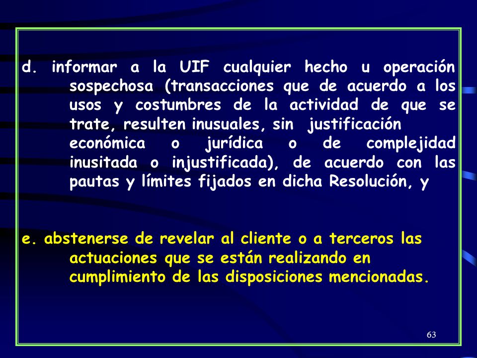 d. informar a la UIF cualquier hecho u operación. sospechosa
