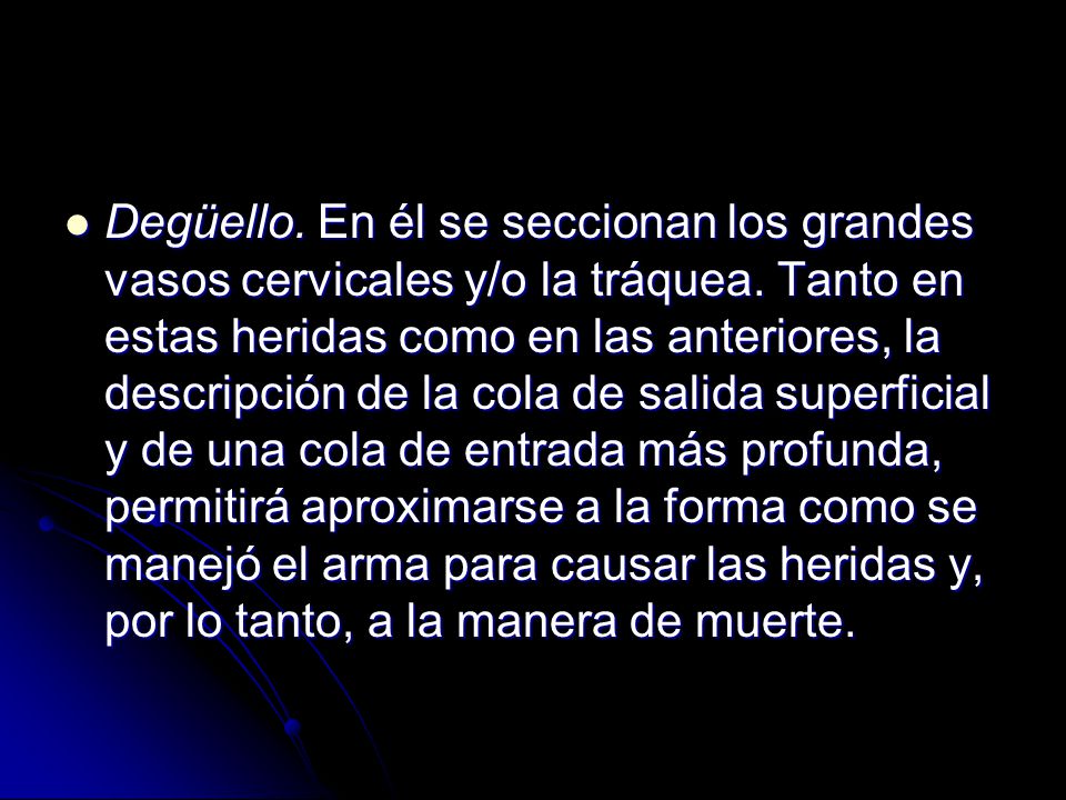 Degüello. En él se seccionan los grandes vasos cervicales y/o la tráquea.