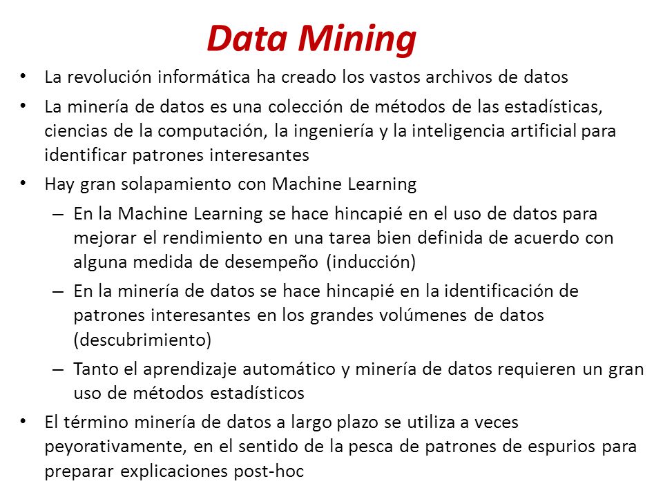 Data Mining La revolución informática ha creado los vastos archivos de datos.