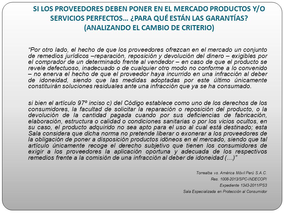 SI LOS PROVEEDORES DEBEN PONER EN EL MERCADO PRODUCTOS Y/O SERVICIOS PERFECTOS… ¿PARA QUÉ ESTÁN LAS GARANTÍAS (ANALIZANDO EL CAMBIO DE CRITERIO)