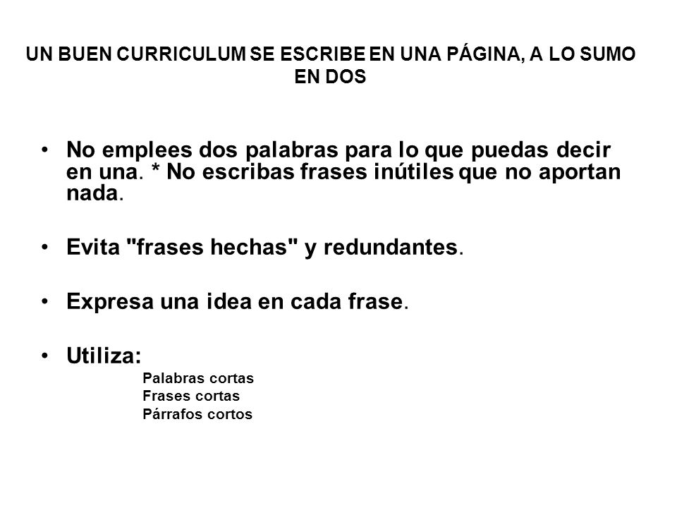UN BUEN CURRICULUM SE ESCRIBE EN UNA PÁGINA, A LO SUMO EN DOS