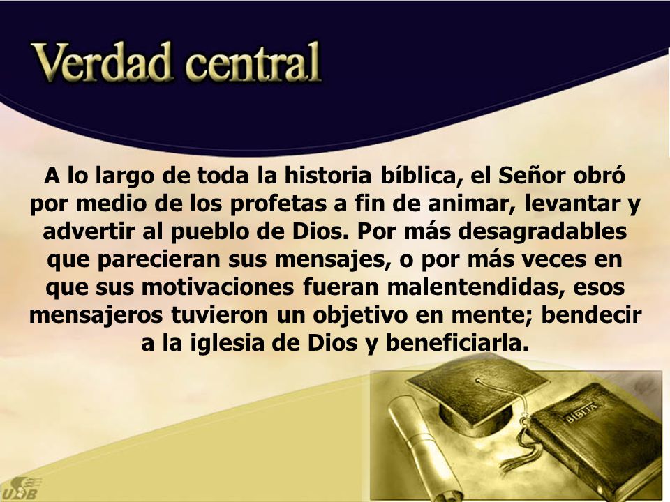 A lo largo de toda la historia bíblica, el Señor obró por medio de los profetas a fin de animar, levantar y advertir al pueblo de Dios.