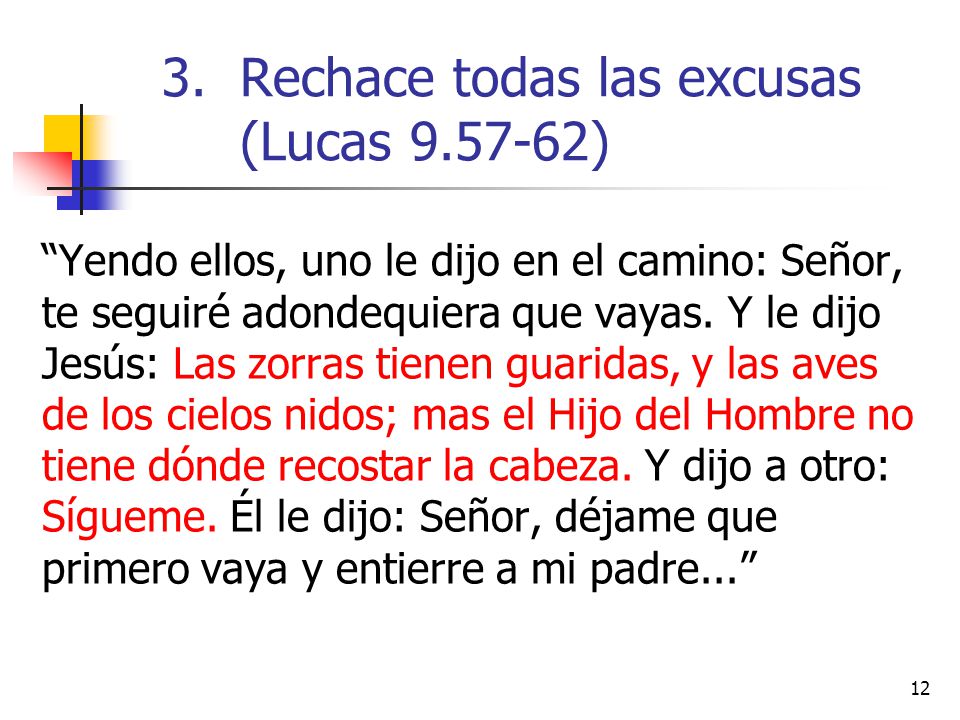 Rechace todas las excusas (Lucas )