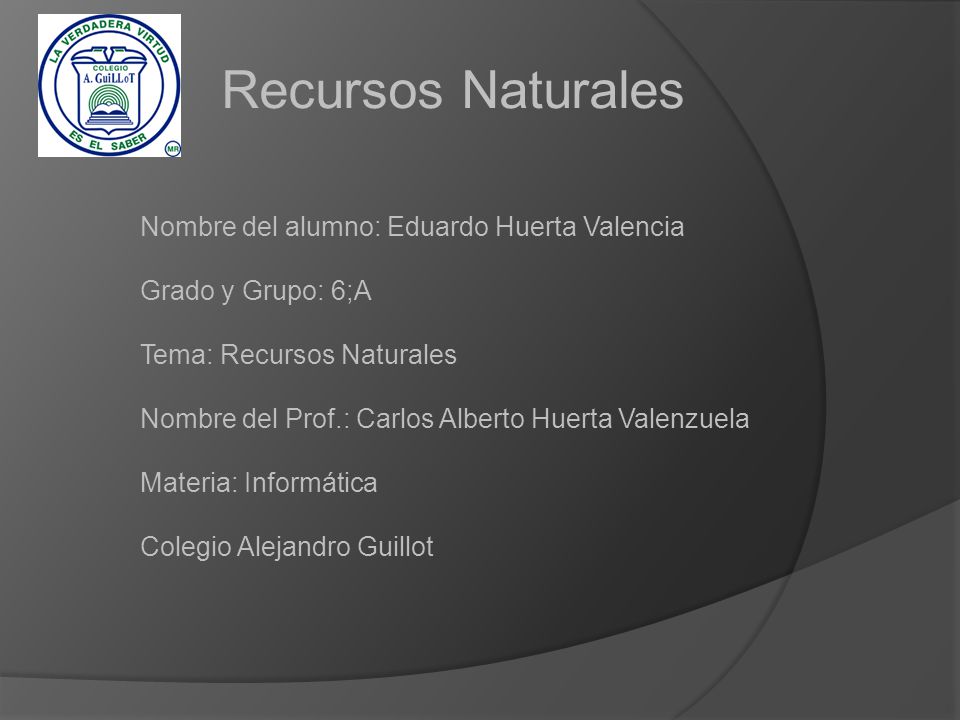 Recursos Naturales Nombre del alumno: Eduardo Huerta Valencia