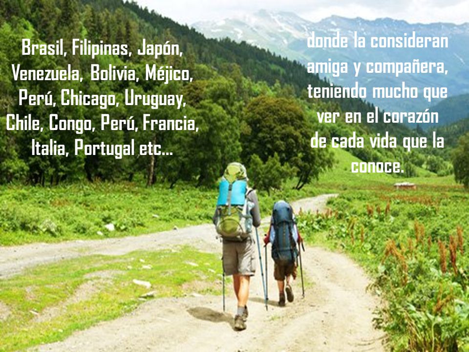 donde la consideran amiga y compañera, teniendo mucho que ver en el corazón de cada vida que la conoce.