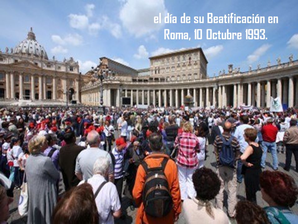 el día de su Beatificación en Roma, 10 Octubre 1993.