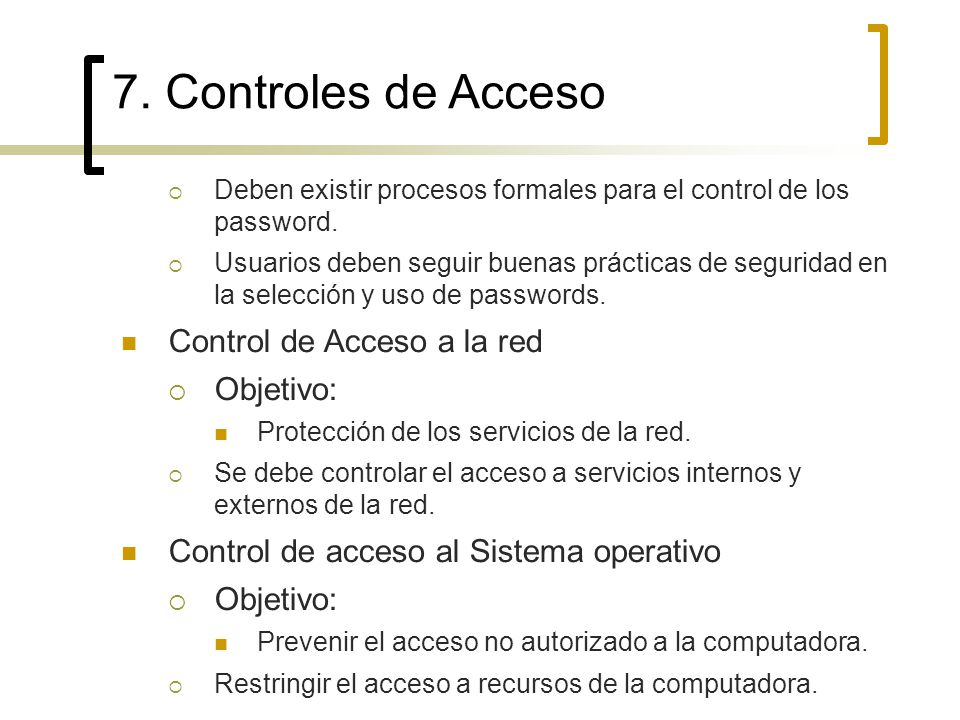 7. Controles de Acceso Control de Acceso a la red Objetivo: