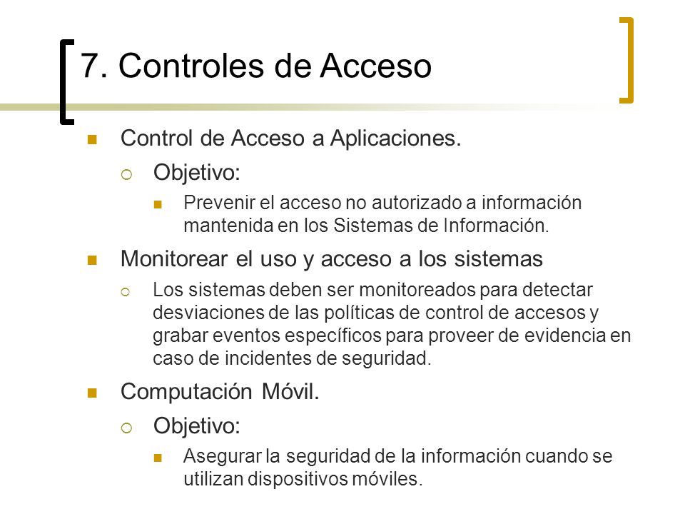 7. Controles de Acceso Control de Acceso a Aplicaciones. Objetivo: