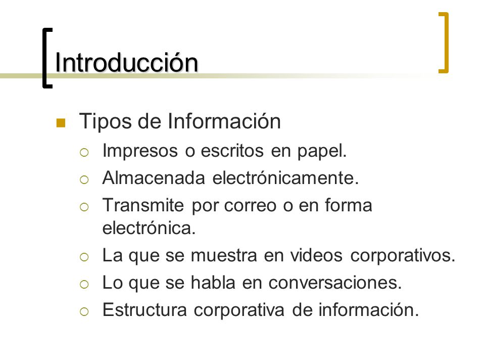 Introducción Tipos de Información Impresos o escritos en papel.